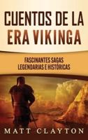Cuentos de la era vikinga: Fascinantes sagas legendarias e históricas