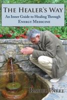 The Healer's Way: An Inner Guide to Healing Through Energy Medicine