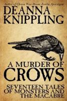 A Murder of Crows: Seventeen Tales of Monsters and the Macabre