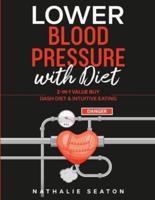 Lower Blood Pressure with Diet: 2-in-1 Value Buy: DASH diet & Intuitive Eating