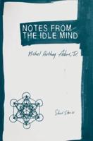 Notes from the Idle Mind