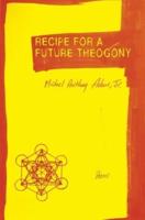 Recipe for a Future Theogony