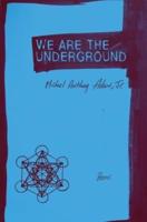 We Are the Underground