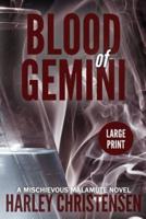 Blood of Gemini: Large Print: (Mischievous Malamute Mystery Series Book 3)