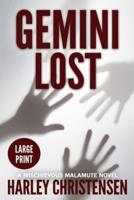 Gemini Lost: Large Print: (Mischievous Malamute Mystery Series Book 5)