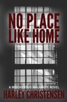 No Place Like Home: (Mischievous Malamute Mystery Series Book 7)