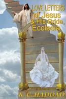 Love Letters of Jesus & His Bride, Ecclesia