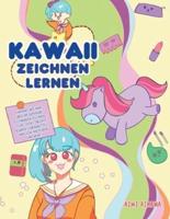 Kawaii zeichnen lernen: Ehrfahrt wie man über 100 supersüße Zeichnungen zeichnen - Tiere, Chibi, Objekte, Blumen, Lebensmittel, magische Kreaturen und mehr!