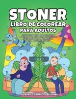 Stoner libro de colorear para adultos: Psicodélico libro para colorear - Páginas para colorear psicodélicas divertidas para la relajación y para aliviar el estrés
