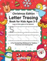 Letter Tracing Book for Kids Ages 3-5: Christmas Edition - Learn to Write Letters of the Alphabet: A Fun Handwriting Workbook for Toddlers, Preschool and Kindergarten