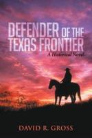 Defender Of The Texas Frontier