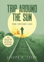 Trip Around The Sun: The Second Leg