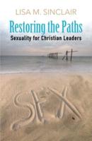 Restoring  the Path: Sexuality for Christian Leaders