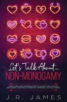 Hablemos de la No-Monogamia: Preguntas e Iniciadores de Conversación para Parejas Explorando las Relaciones Abiertas, el Swinging o el Poliamor
