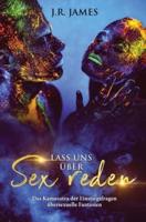 Lass uns über Sex reden: Das Kamasutra der Einstiegsfragen über sexuelle Fantasien