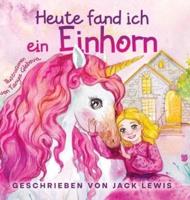 Heute Fand Ich Ein Einhorn