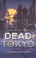 Dead Tokyo : Cyberpunk Meets Zombies