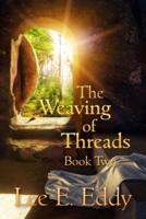The Weaving of Threads, Book Two