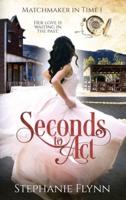 Seconds to Act: A Time Travel Romance