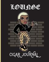 Lounge Cigar Journal: Aficionado   Cigar Bar Gift   Cigarette Notebook   Humidor   Rolled Bundle   Flavors   Strength   Cigar Band   Stogies and Mash   Earthy
