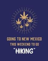 Going To New Mexico This Weekend To Go Hiking: Cannabis Strain Journal   Marijuana Notebook   Weed Tracker   Strains of Mary Jane   Medical Marijuana Journal   Smoking Hobby   Diary   Sativa Recreational Gift