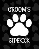 Groom's Sidekick: Best Man Furry Friend   Wedding Dog   Dog of Honor   Country   Rustic   Ring Bearer   Dressed To The Ca-nines   I Do
