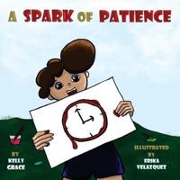 A Spark of Patience: A Children's Book About Being Patient (Sparks of Emotions Book 3)