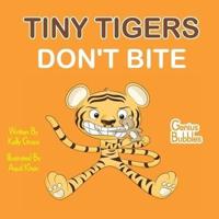 Tiny Tigers Don't Bite: Genius Bubbles Book 2