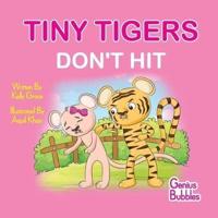 Tiny Tigers Don't Hit: Genius Bubbles Book 3