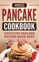 Pancake Cookbook: Delicious Pancake Recipes Made Easy