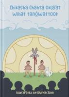 Chikasha Chahta' Oklaat Wihat Tanó̲wattook (The Migration Story of the Chickasaw and Choctaw People)