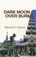 DARK MOON OVER BURMA