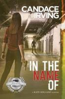 In the Name of: A Kate Holland Psychological Suspense
