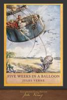 Five Weeks in a Balloon (Illustrated First Edition): 100th Anniversary Collection