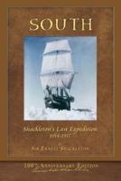 South (Shackleton's Last Expedition): Illustrated 100th Anniversary Edition