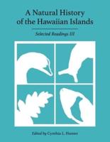 A Natural History of the Hawaiian Islands. Selected Readings III