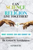 Can Science and Religion Live Together?