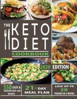 THE KETO DIET COOKBOOK: 550 Easy & Healthy Ketogenic Diet Recipes   21-Day Meal Plan   Lose Up To 20 Pounds In 3 Weeks