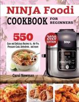 NINJA FOODI COOKBOOK FOR BEGINNERS: 550 Easy & Delicious Recipes to Air Fry, Pressure Cook, Dehydrate, and more