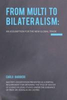 From Multilateralism to Bilateralism: an assumption for the new Global Trade