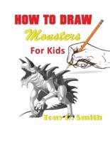 How to Draw Monsters for Kids: Step by Step Techniques 100 Pages