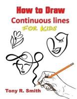 How to Draw Continuous lines for Kids: Step By Step Techniques