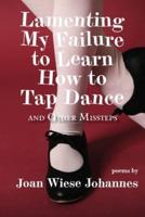 Lamenting My Failure to Learn How to Tap Dance