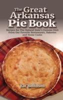 The Great Arkansas Pie Book