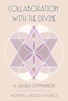 Collaboration with the Divine: A Sacred Communion