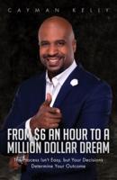 From $6 an Hour to a Million Dollar Dream