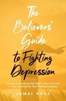 The Believers' Guide to Fighting Depression