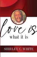 Love Is What It Is