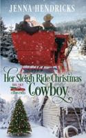 Her Sleigh Ride Christmas Cowboy: Clean & Wholesome Christmas Cowboy Romance