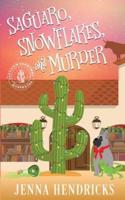 Saguaro, Snowflakes, and Murder